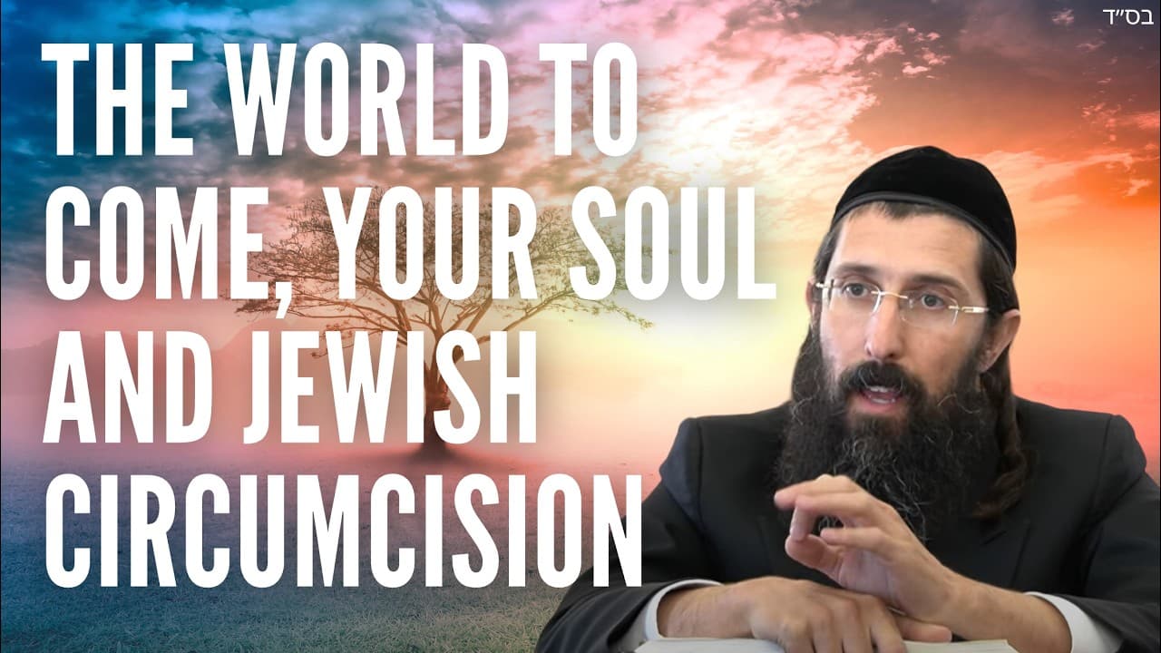 The World to Come, Your Soul and Jewish Circumcision | PARSHAS Tazria/ Metzora 5786