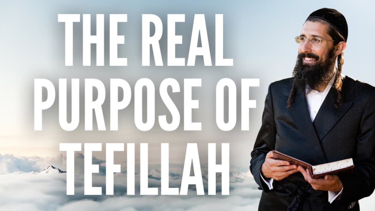 The Real Purpose of Tefillah