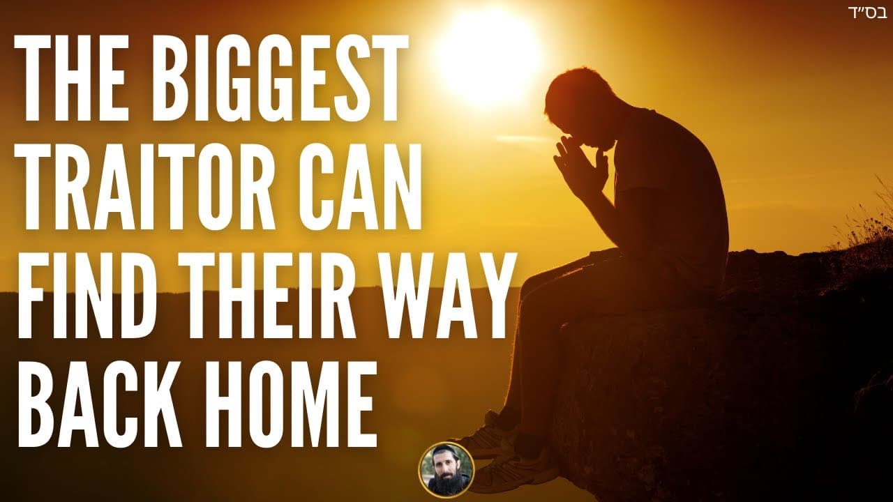 Even the Biggest TRAITOR can Find Their Way Back Home